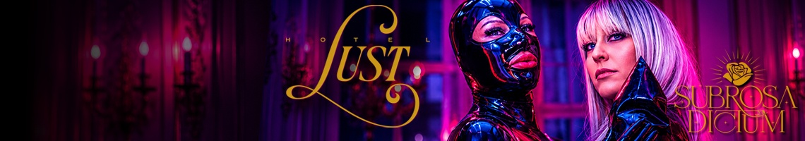 SubRosaDictum. HOTEL LUST.
