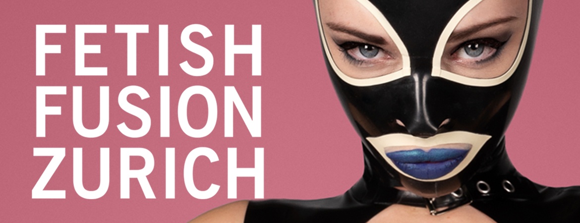 Fetish Fusion. Zurich.