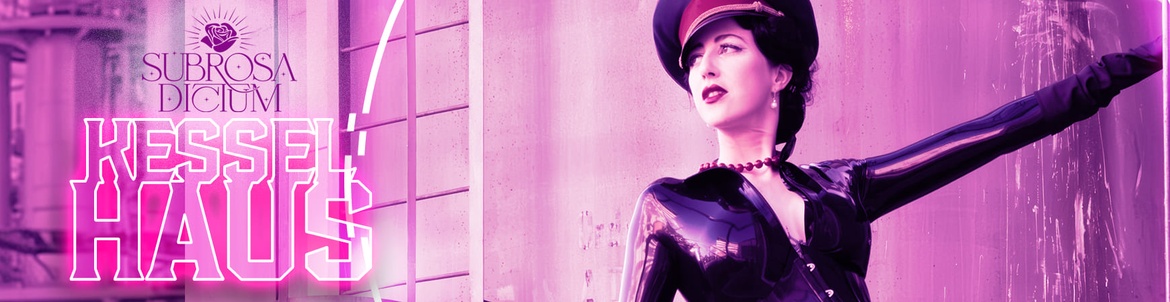 SubRosaDictum. KESSELHAUS.